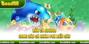 bắn cá good88