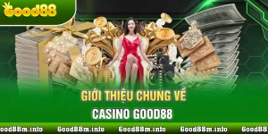 giới thiệu casino Good88